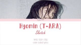 Hyomin(효민) (T-ARA) - Sketch (스케치) (Han | Rom | Eng Lyrics)