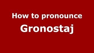 How to pronounce Gronostaj