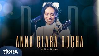 Anna Clara Rocha | As Mais Tocadas [Vol.4]