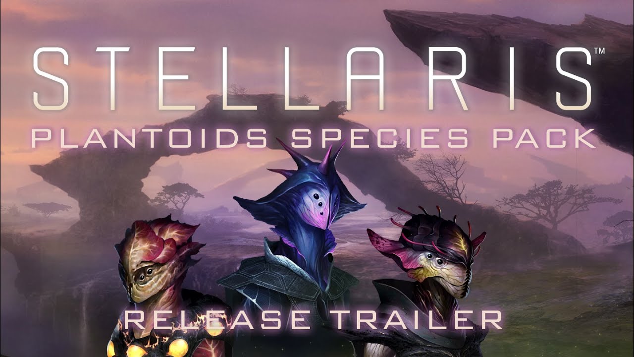 Stellaris: Plantoids Species Pack - Release Trailer - YouTube