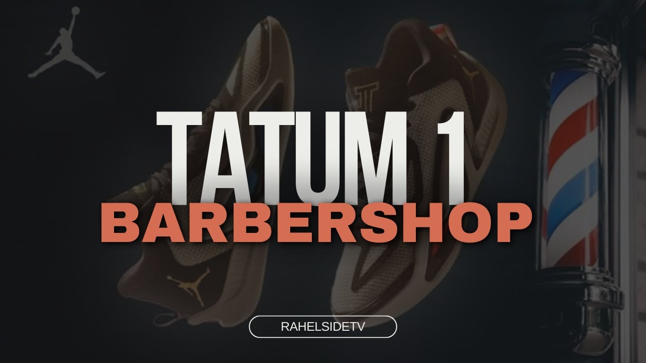 Jordan Tatum 1 Barbershop | UNBOXING
