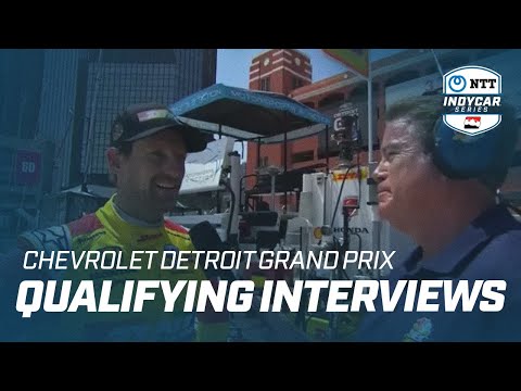 QUALIFYING INTERVIEWS // CHEVROLET DETROIT GRAND PRIX