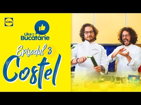 Costel • Ep. 3 Like in Bucatarie