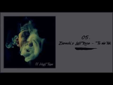 05. Ziarecki x Last Rose - To nie tak #Hightape