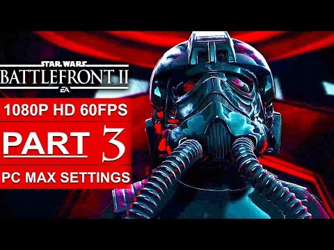 STAR WARS BATTLEFRONT 2 Gameplay Walkthrough Part 3 Campaign [1080p HD 60FPS PC] - No Commentary