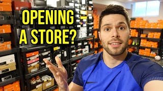 OPENING MY OWN SOCCER STORE?