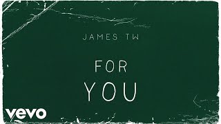 James TW - For You (Audio)