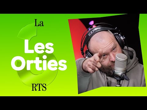 LES ORTIES - La RTS 🤫