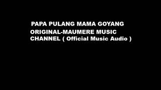 Download lagu Papa Pulang Mama Goyang ORIGINAL MAUMERE MUSIC (LIKE AND SUBSCRIBE) mp3