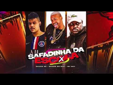 Safadinha da escola - Gelado no beat, Balaka rd, Mc saci