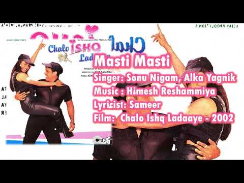 Masti Masti | Sonu Nigam | Alka Yagnik | Himesh Reshammiya | Sameer | Chalo Ishq Ladaaye - 2002