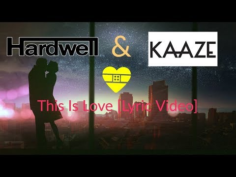 Hardwell & KAAZE - This Is Love (feat. Loren Allred) [Lyric Video]