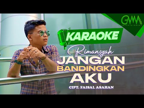 [KARAOKE] RIMANSYAH - JANGAN BANDINGKAN AKU | Benarkah Hatimu Mati Karna Dia