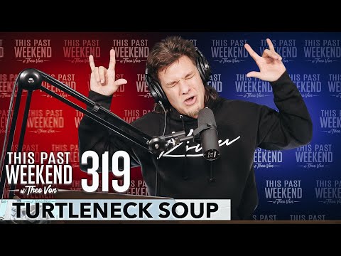 Turtleneck Soup | This Past Weekend w/ Theo Von #319 video thumbnail