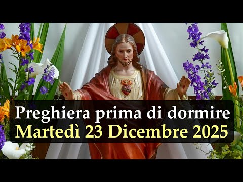 Preghiera prima di dormire MARTEDI 23 DICEMBRE 2025 ❤️ Compieta Feria Propria del 23 Dicembre