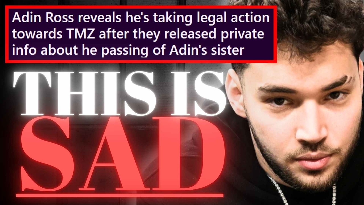 Adin Ross Sues TMZ Over Sister's Death