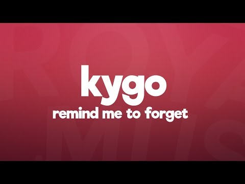 Kygo, Miguel - Remind Me to Forget (Lyrics)