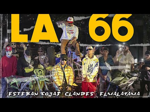 LA 66 - ElMalaFama❌@EstebanRojas06 ❌@ClandesOficial (Video Oficial)
