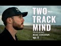 TWO-TRACK MIND featuring Ross Chastain | Episode 5