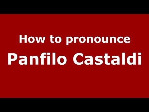 How to pronounce Panfilo Castaldi (Italian/Italy) - PronounceNames.com