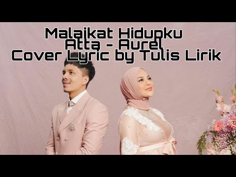 Cover Lirik Lagu Malaikat Hidupku - Atta & Aurel