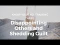 Know Your No! Training Three: Disappointing Others and Shedding Guilt