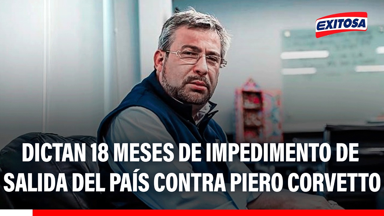 🔴🔵 PJ dictó 18 meses de impedimento de salida del país contra Piero Corvetto