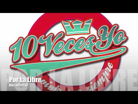 Diez Veces Yo - Por La Libre