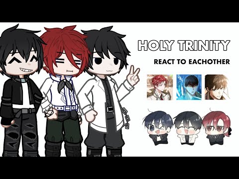 Holy trinity reacts (orv, tsctir, tocf) gacha react - 1/?