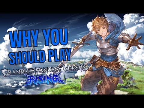 Why You Should Play Granblue Fantasy Versus: Rising