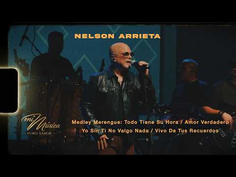 Nelson Arrieta - Todo Tiene Su Hora / Amor Verdadero /Yo Sin Ti No Valgo Nada /Vivo De Tus Recuerdos
