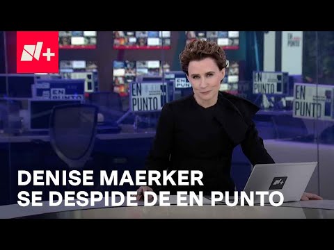 Denise Maerker se despide de la conducción de En Punto