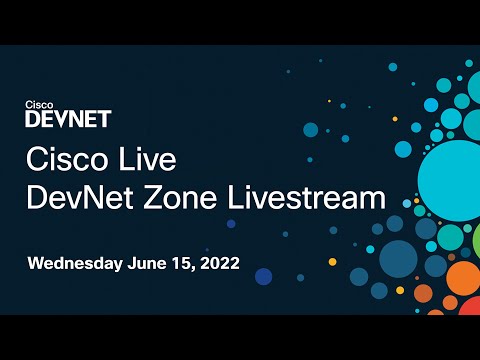 Cisco Live 2022 - DevNet Zone Day 2