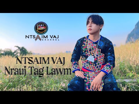 Ntsaim Vaj - Nrauj Tag Lawm ( Nkauj Tshiab 2024 )