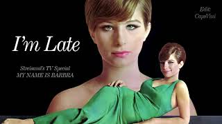 Barbra Streisand | I&#39;M LATE (My Name is Barbra - Tv Special) (1965)