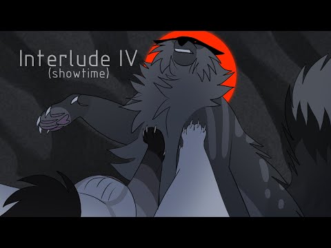 Interlude IV Showtime || Animatic