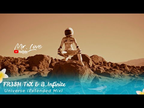 FR3SH TrX & B.Infinite - Universe (Extended Mix)