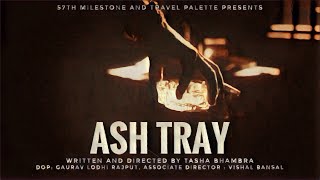 ASH TRAY - The Short Film video