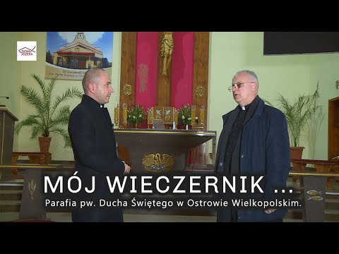 Mój Wieczernik... program z Parafii pw. Ducha Świętego w Ostrowie Wielkopolskim.