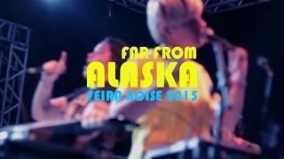 Far From Alaska - Politiks - Feira Noise 2015 - Menino Amarelo