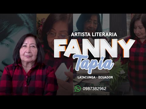 FANNY TAPIA - ARTISTA LITERARIA - LATACUNGA/COTOPAXI/ECUADOR