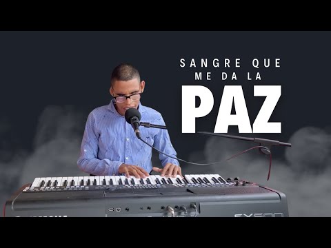 Sangre que me da la paz  - Alexander Tuberquia