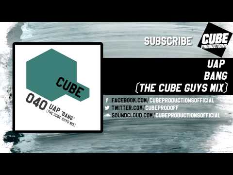 UAP - Bang (The Cube Guys mix) [Official]