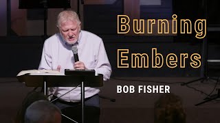Bob Fisher -  Burning  Embers