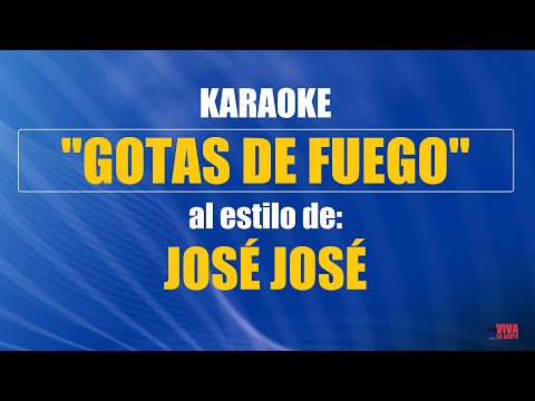 VLG KARAOKE (JOSÉ JOSÉ - GOTAS DE FUEGO) Mejor versión - Instr. original