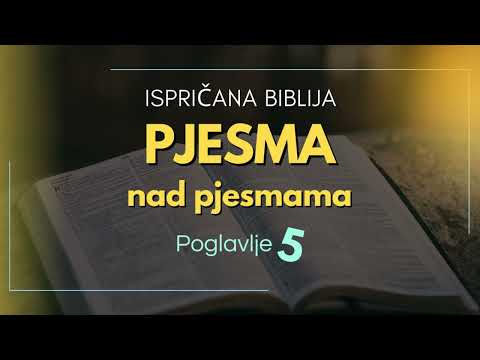 Pjesma nad pjesmama - Poglavlje 5 (Stari Zavjet) / Ispričana Biblija