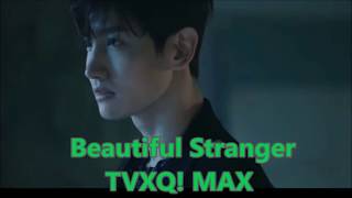 [윤호FANMADE] CHANGMIN &quot; Beautiful Stranger &quot; TVXQ チャンミン MAX