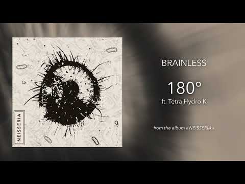 12. Brainless - 180° (ft. Tetra Hydro K)