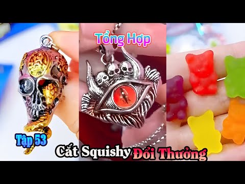 Tổng Hợp Cắt Squishy Đổi Thưởng Tập 53 | Chiếc Vòng Cổ Mắt Quỷ (Dương Thộn)