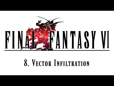Final Fantasy 6 Part 8 - Vector Infiltration